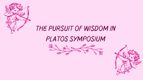 The Pursuit of Wisdom in Plato's Symposium